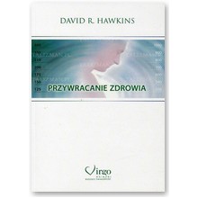 Przywracanie zdrowia - David R. Hawkins
