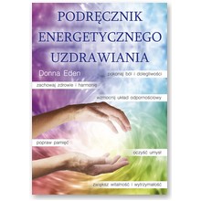 Podr�cznik energetycznego uzdrawiania - Donna Eden, David Feinstein
