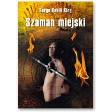Szaman miejski - Serge Kahili King