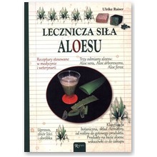 Lecznicza si�a aloesu - Ulrike Raiser