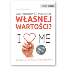 Jak zbudowa� poczucie w�asnej warto�ci?  - Dorota Gromnicka