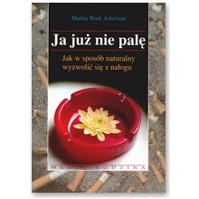 Ja ju� nie pal� - Martha Work Ashelman