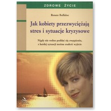 Jak kobiety przezwyci�aj� stres i sytuacje kryzysowe - Renate Buffaloe