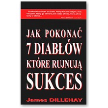 Jak pokona� 7 diab��w, kt�re rujnuj� sukces - James Dillehay