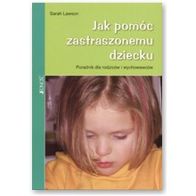 Jak pom�c zastraszonemu dziecku. Poradnik dla rodzic�w i wychowawc�w - Sarah Lawson