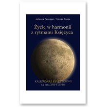 �ycie w harmonii z rytmami Ksi�yca (2014 - 2018)  - Johanna Paungger, Thomas Poppe