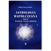 Astrologia wsp�czesna Tom VI Za�mienia. Trzecie tysi�clecie  - Elena Suszczynska