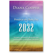 Przej�cie do Z�otej Ery w 2032 - Diana Cooper