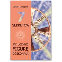 7 sekret�w jak uczyni� figur� doskona��  - Andriej Lewszynow