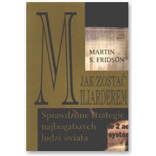 Jak zosta� miliarderem - Martin S. Fridson
