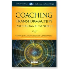 Coaching transformacyjny jako droga ku synergii  - Lidia D. Czarkowska (red.)