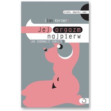 Jej orgazm najpierw - Ian Kerner