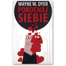 Pokochaj siebie - Wayne W. Dyer
