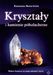 Kryszta�y i kamienie p�szlachetne - Katarzyna Maria Grela
