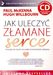 Jak uleczy� z�amane serce + CD z programowaniem umys�u - Paul McKenna, Hugh Willbourn